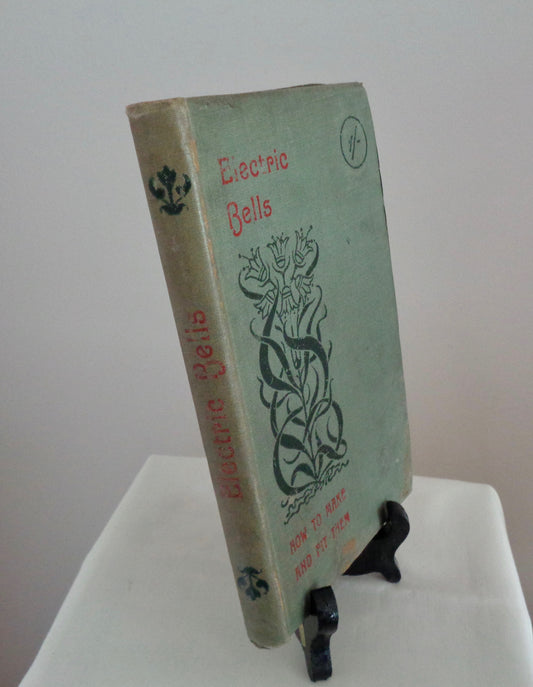 1900 Electric Bells How to Make and Fit Them By Paul Hasluck