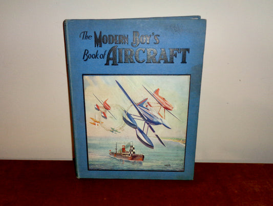 1931 The Modern Boy's Book Of Aircraft With Articles By WE Johns & Other Pilots