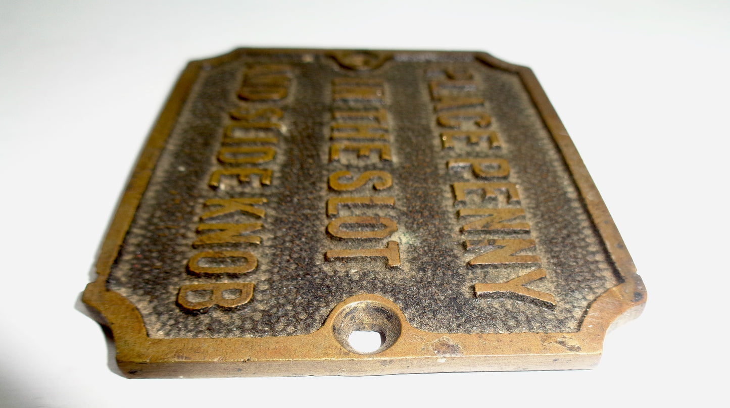 Vintage Brass Instruction Sign To Place Penny In The Slot and Slide Knob