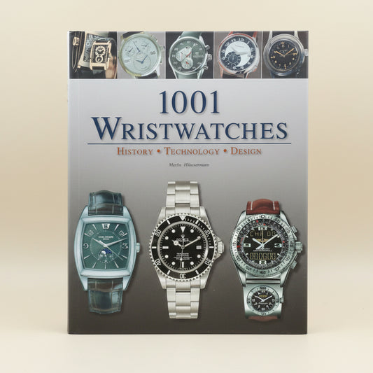 2007 Version Of 1001 Wristwatches History Technology Design By Martin Häusermann