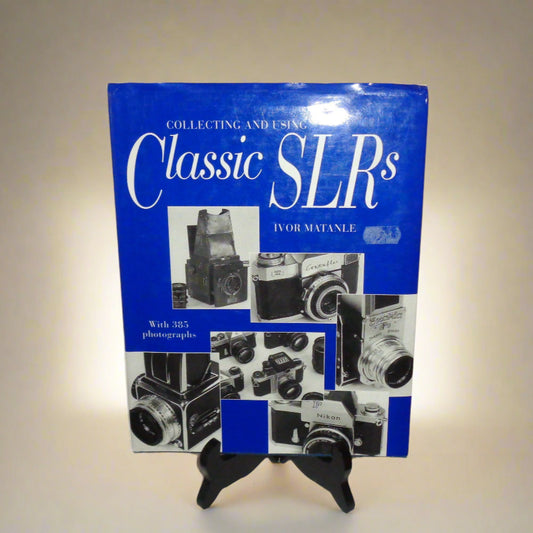 Collecting And Using Classic SLRs By Ivor Matanle