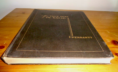 The True Road To Radio By Ferranti Ltd. Published in 1931 By The PP Press