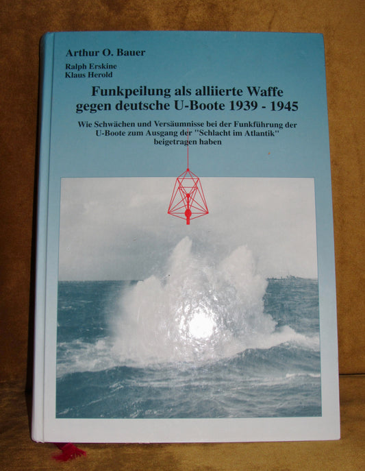 1997 Radio Direction Finding Against German Submarines 1939-1945 By Arthur O. Bauer
