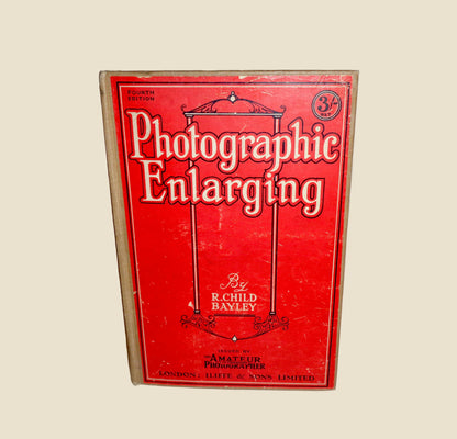Antique Book On Photographic Enlarging By R Child Bayley